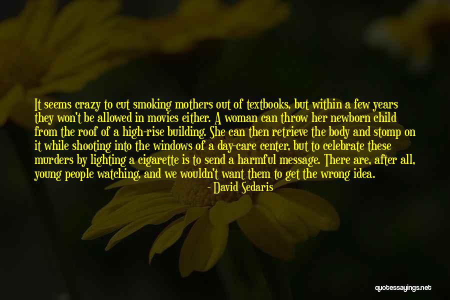 Young And Crazy Quotes By David Sedaris