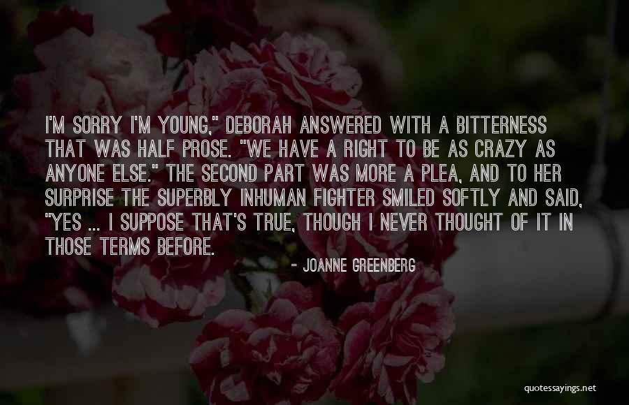 Young And Crazy Quotes By Joanne Greenberg