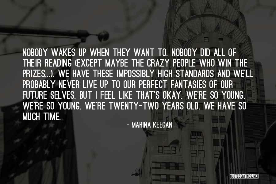 Young And Crazy Quotes By Marina Keegan