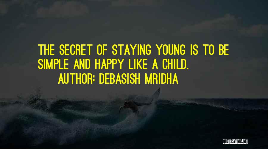 Young And Happy Quotes By Debasish Mridha