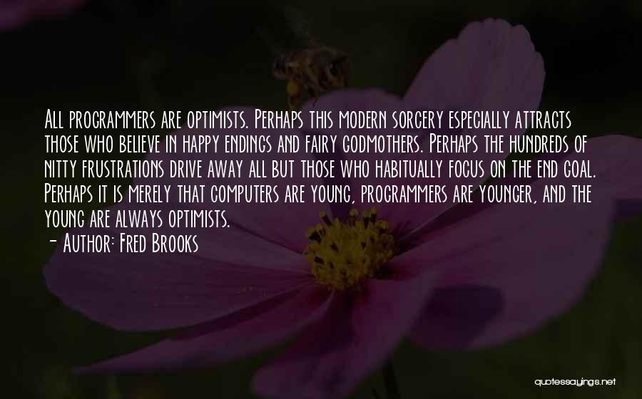 Young And Happy Quotes By Fred Brooks