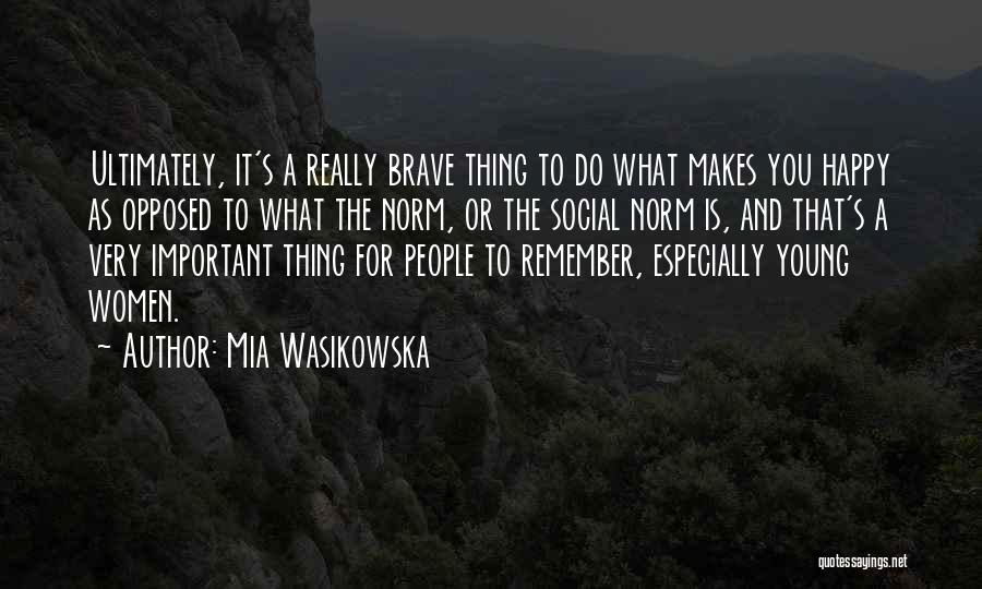 Young And Happy Quotes By Mia Wasikowska