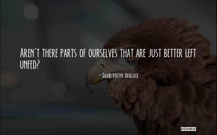 Young And Hungry Elliot Quotes By David Foster Wallace Young And Hungry Elliot Quotes By David Foster Wallace