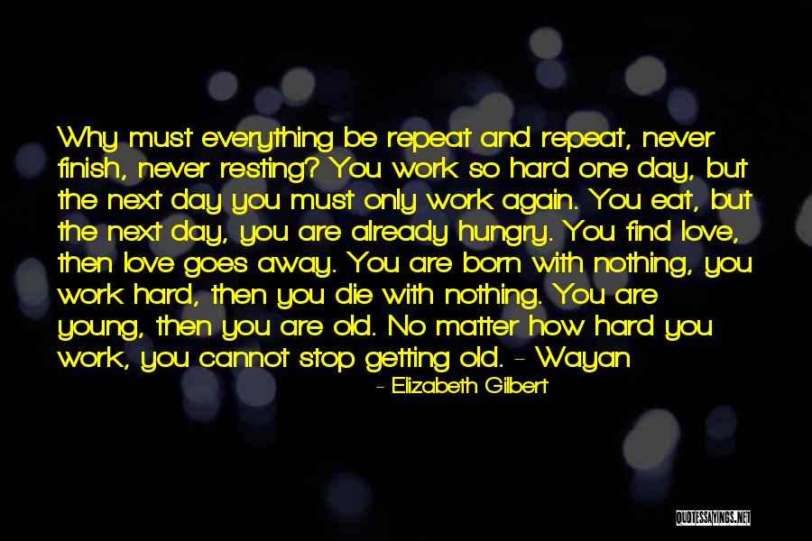 Young And Hungry Quotes By Elizabeth Gilbert Young And Hungry Quotes By Elizabeth Gilbert