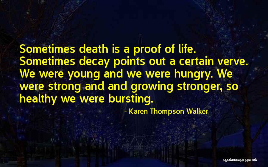 Young And Hungry Quotes By Karen Thompson Walker Young And Hungry Quotes By Karen Thompson Walker
