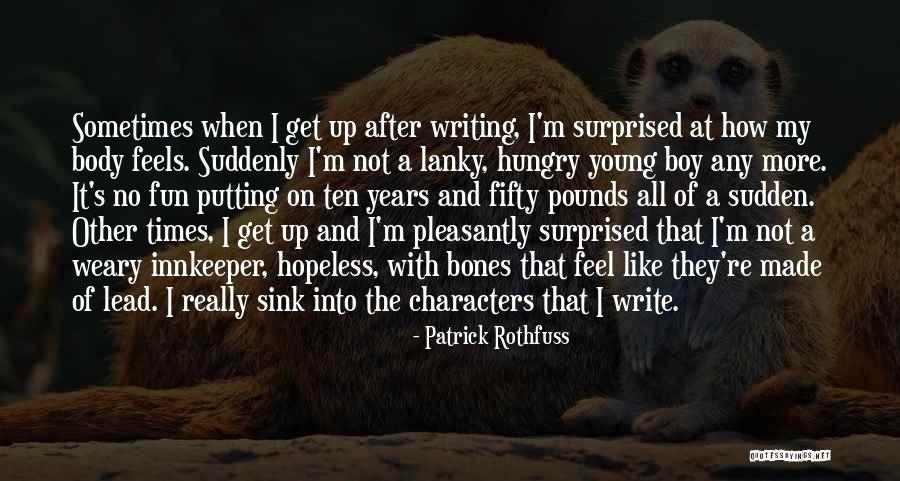 Young And Hungry Quotes By Patrick Rothfuss Young And Hungry Quotes By Patrick Rothfuss