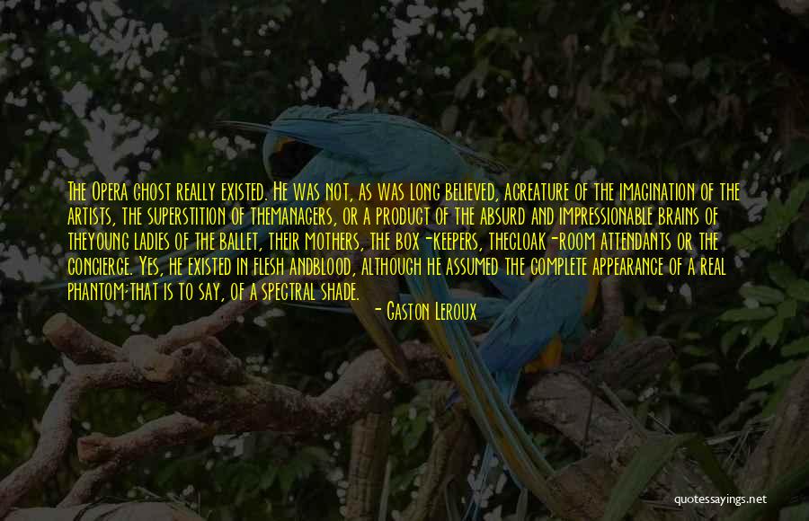 Young And Impressionable Quotes By Gaston Leroux Young And Impressionable Quotes By Gaston Leroux