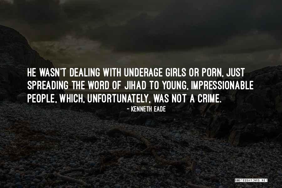 Young And Impressionable Quotes By Kenneth Eade Young And Impressionable Quotes By Kenneth Eade