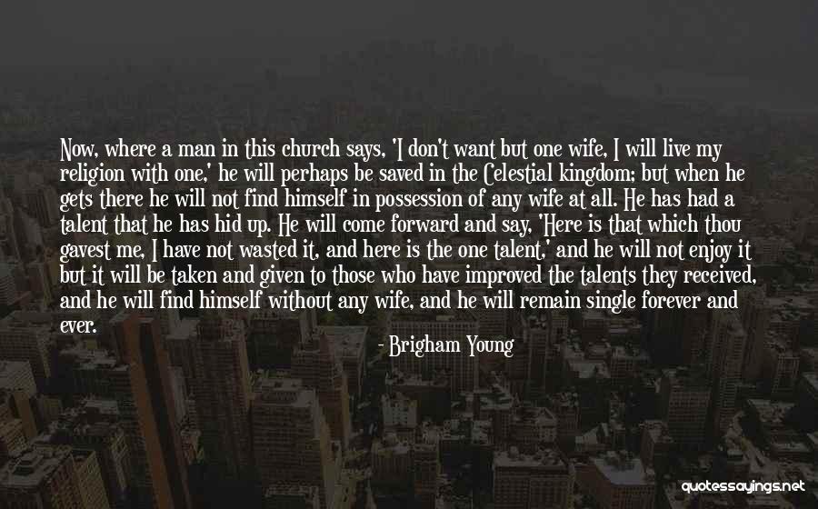Young And Single Quotes By Brigham Young Young And Single Quotes By Brigham Young