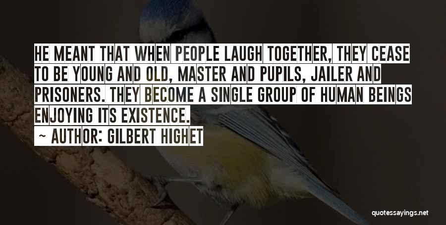 Young And Single Quotes By Gilbert Highet