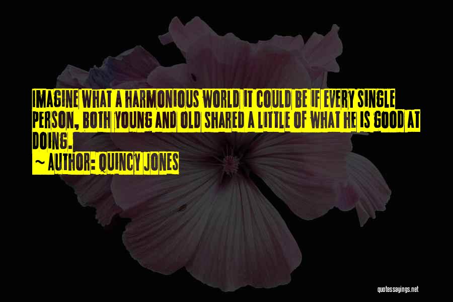 Young And Single Quotes By Quincy Jones