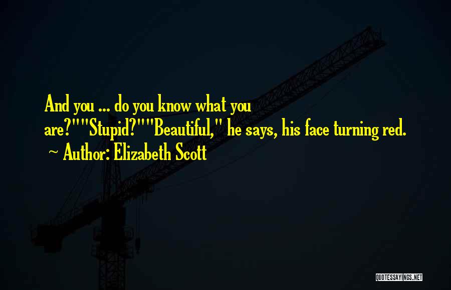Young And Stupid Quotes By Elizabeth Scott