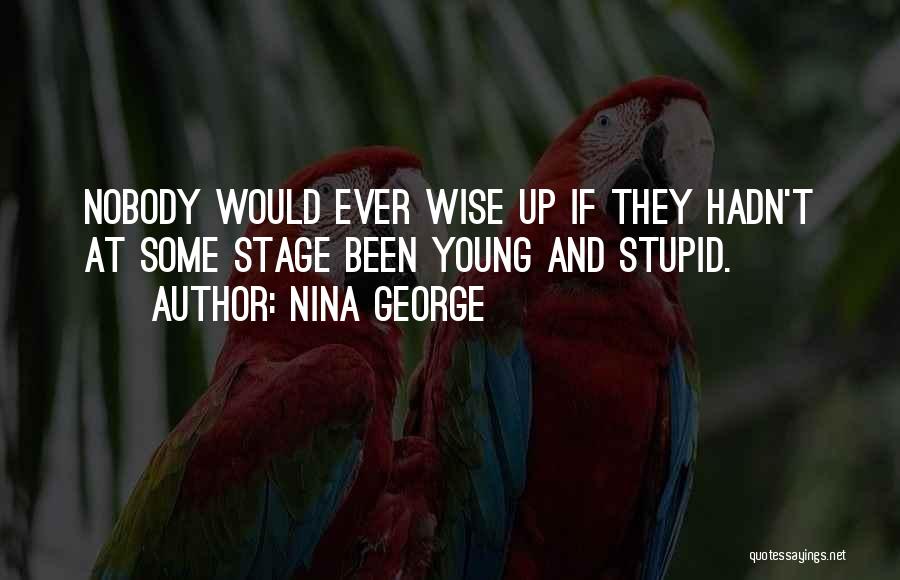 Young And Stupid Quotes By Nina George