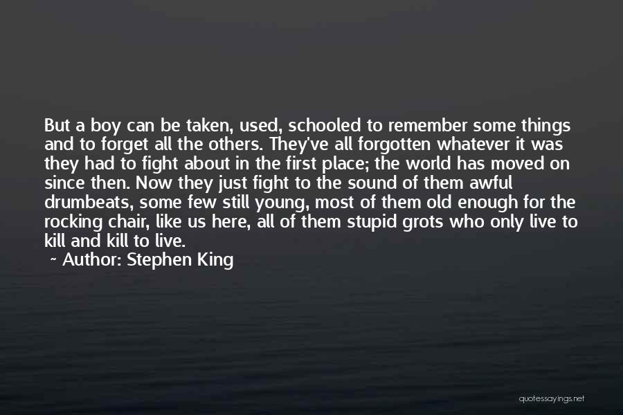 Young And Stupid Quotes By Stephen King