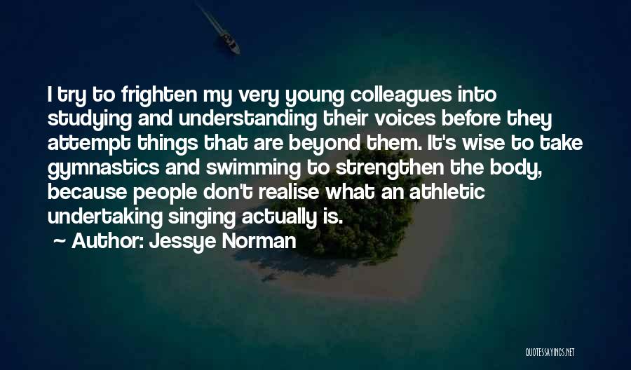 Young And Wise Quotes By Jessye Norman