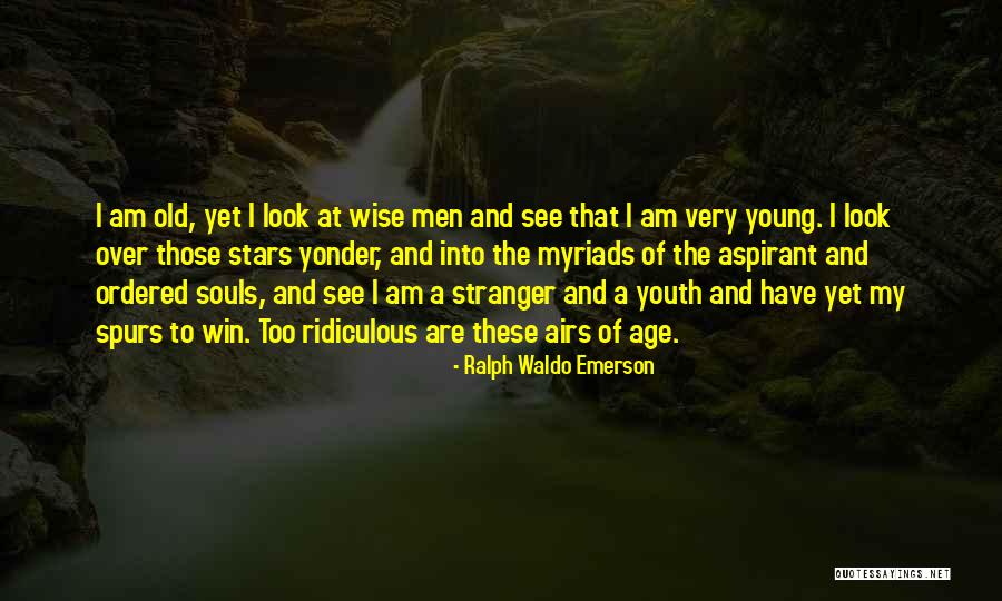 Young And Wise Quotes By Ralph Waldo Emerson