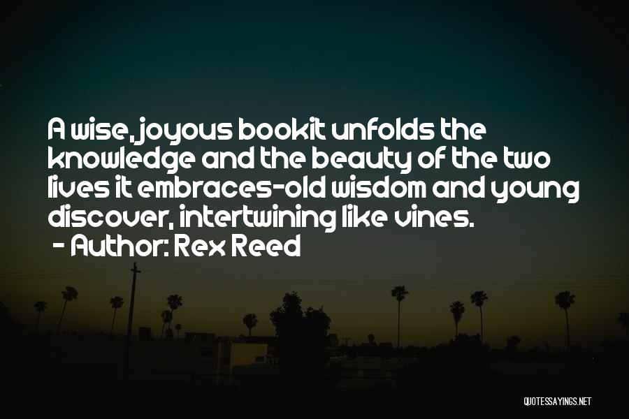 Young And Wise Quotes By Rex Reed