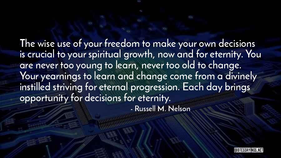 Young And Wise Quotes By Russell M. Nelson Young And Wise Quotes By Russell M. Nelson