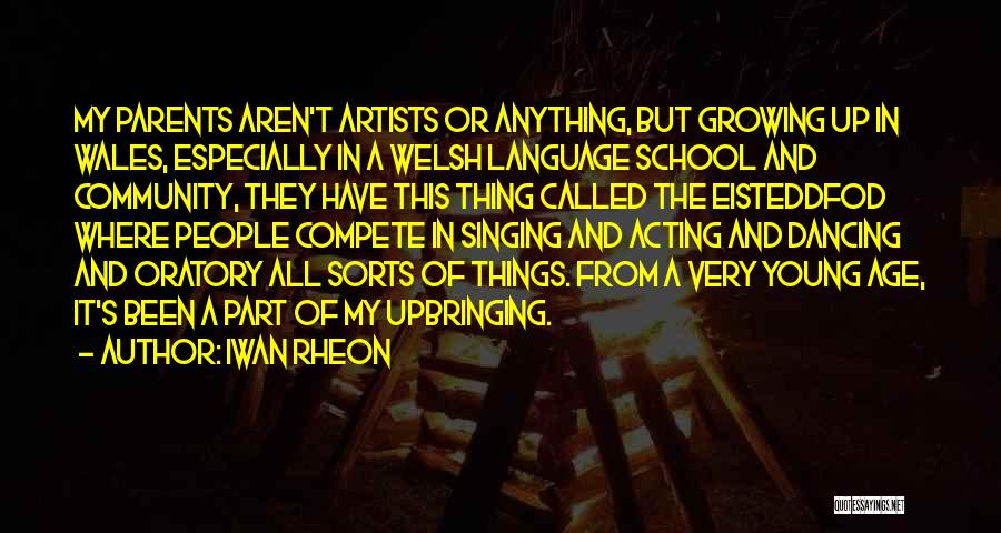 Young Artists Quotes By Iwan Rheon