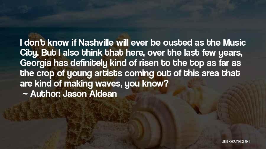 Young Artists Quotes By Jason Aldean