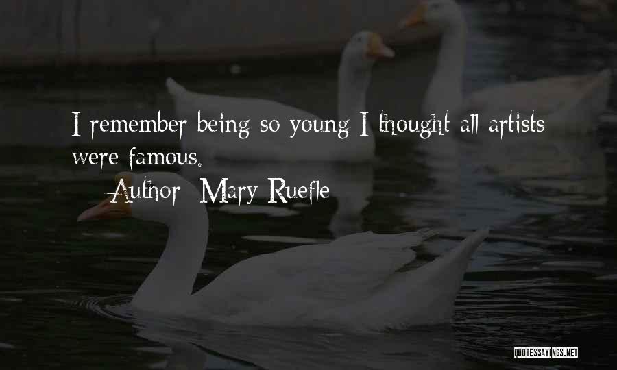 Young Artists Quotes By Mary Ruefle