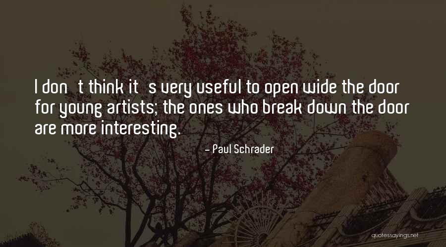 Young Artists Quotes By Paul Schrader