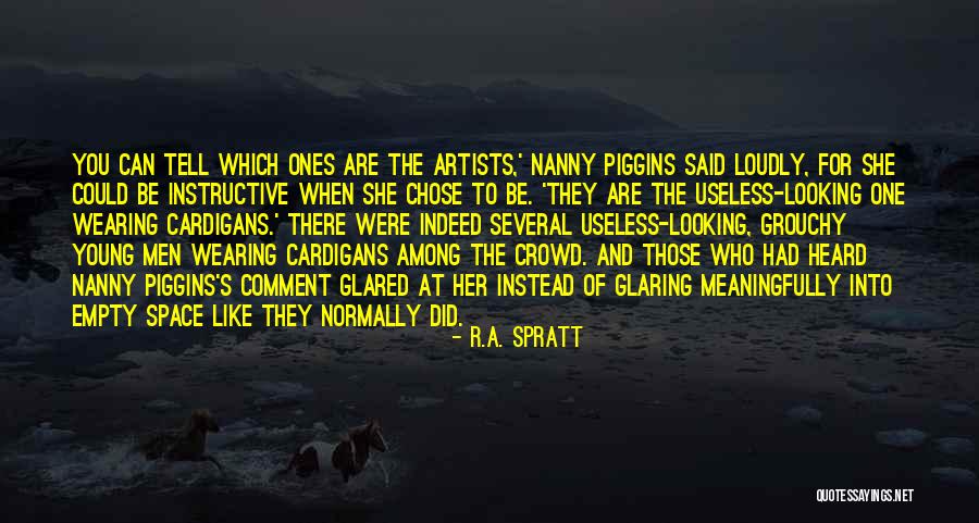 Young Artists Quotes By R.A. Spratt