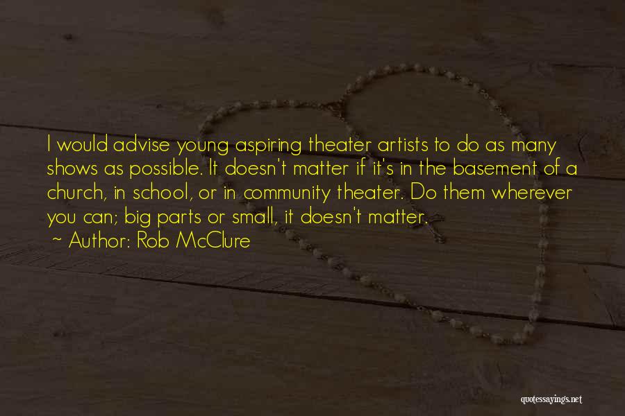 Young Artists Quotes By Rob McClure