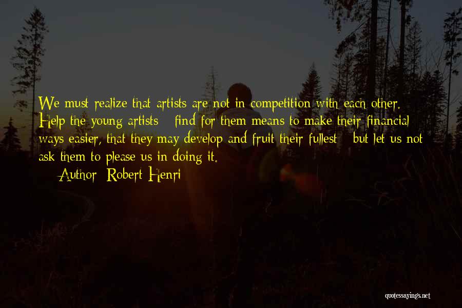 Young Artists Quotes By Robert Henri