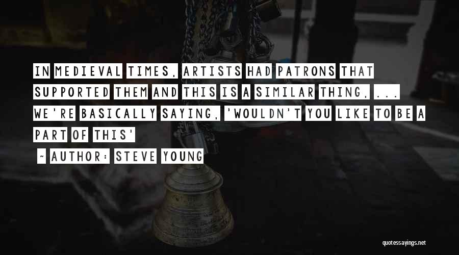 Young Artists Quotes By Steve Young