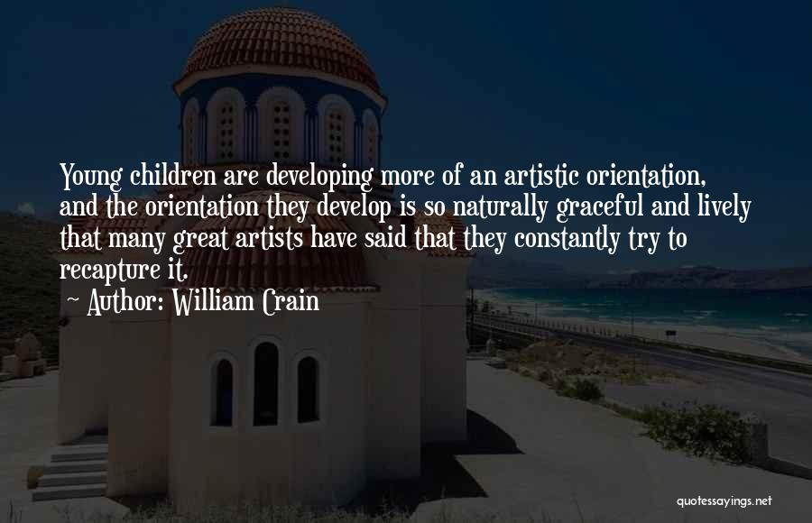 Young Artists Quotes By William Crain