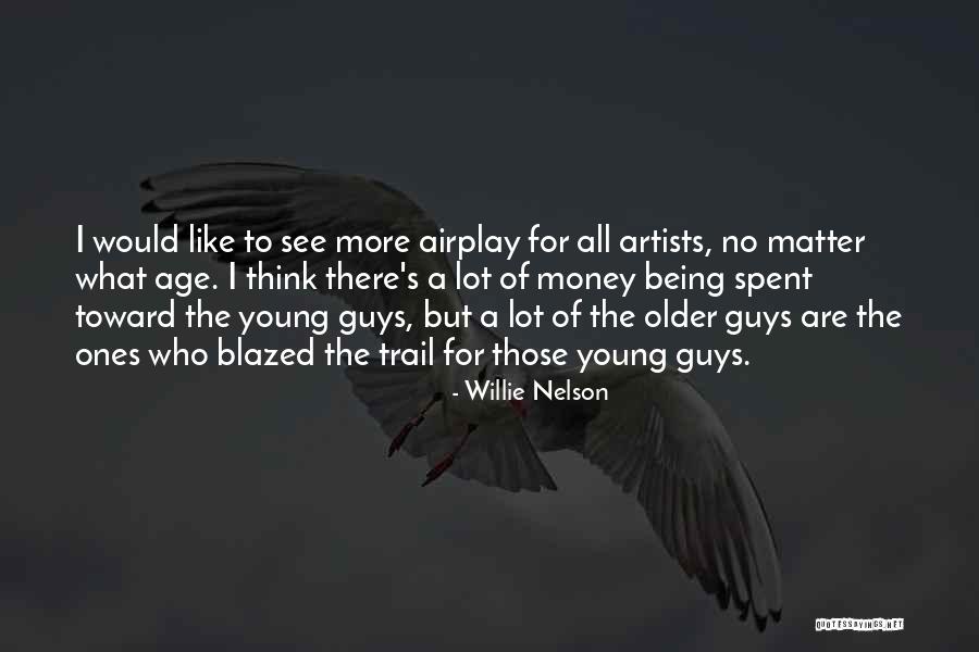 Young Artists Quotes By Willie Nelson