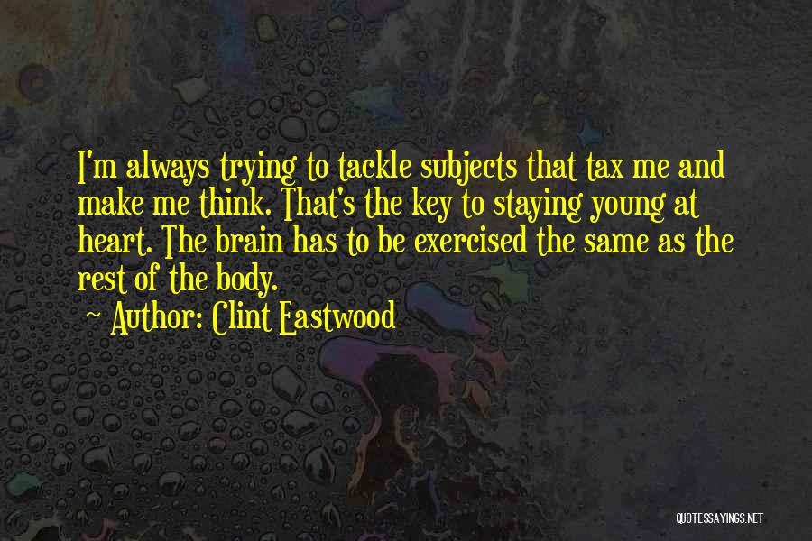 Young At Heart Quotes By Clint Eastwood