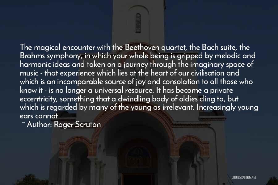 Young At Heart Quotes By Roger Scruton