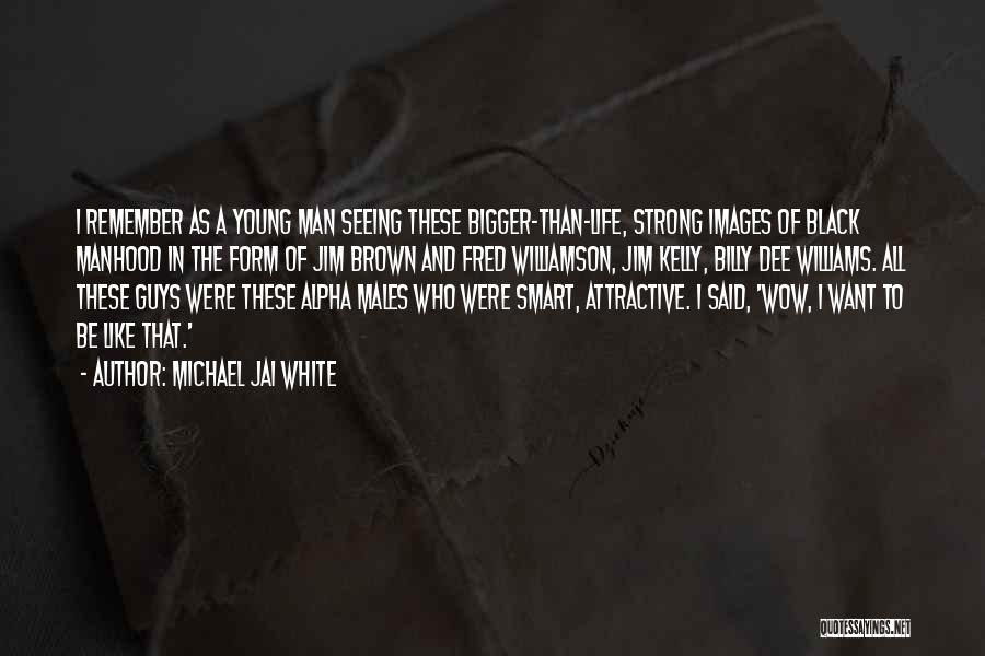 Young Black Man Quotes By Michael Jai White