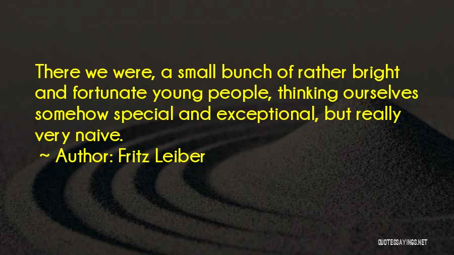 Young But Not Naive Quotes By Fritz Leiber