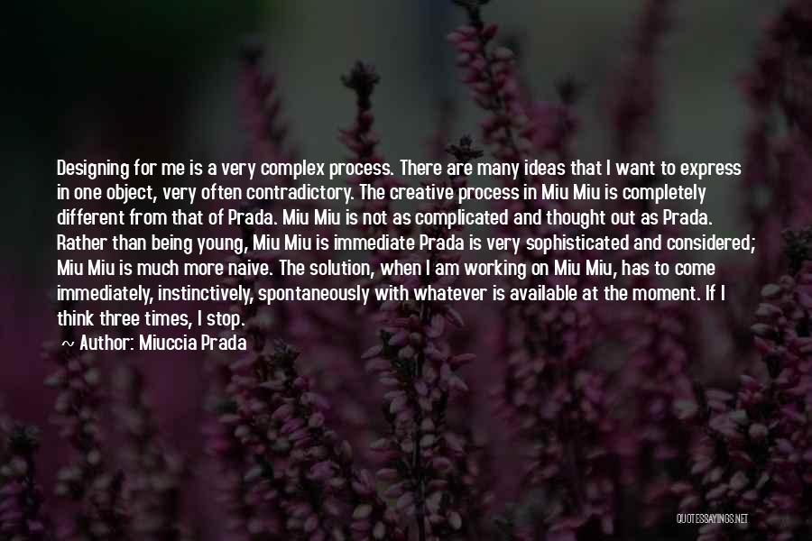 Young But Not Naive Quotes By Miuccia Prada