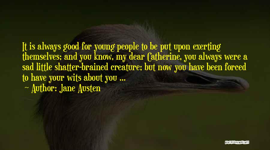 Young Catherine Quotes By Jane Austen