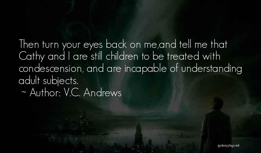 Young Cathy Quotes By V.C. Andrews