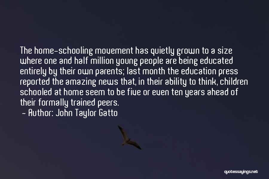 Young Children's Education Quotes By John Taylor Gatto