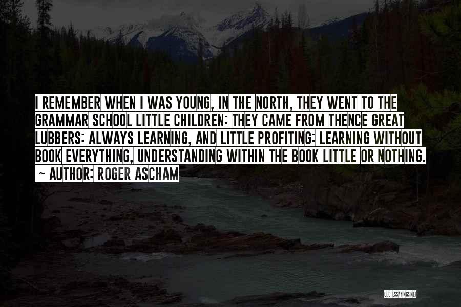 Young Children's Education Quotes By Roger Ascham