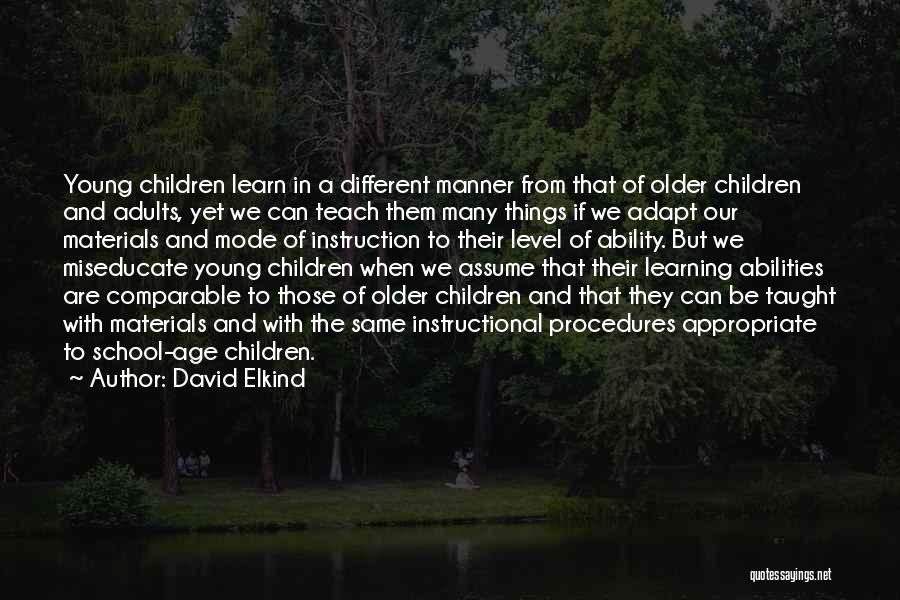 Young Children's Learning Quotes By David Elkind