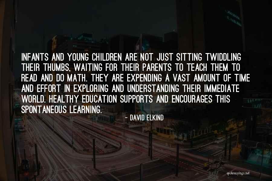 Young Children's Learning Quotes By David Elkind