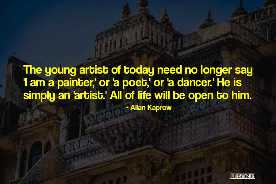 Young Dancer Quotes By Allan Kaprow Young Dancer Quotes By Allan Kaprow