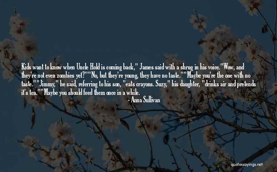 Young Daughter Quotes By Anna Sullivan Young Daughter Quotes By Anna Sullivan