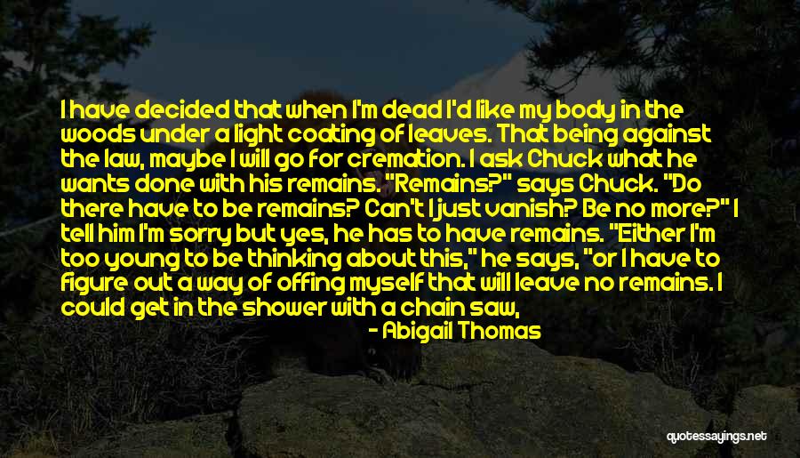 Young Dead Quotes By Abigail Thomas Young Dead Quotes By Abigail Thomas