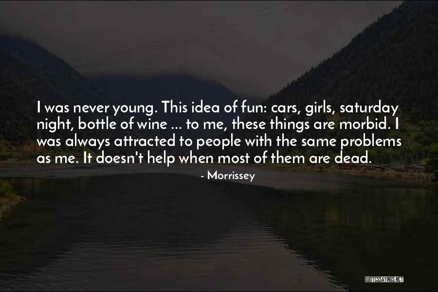 Young Dead Quotes By Morrissey Young Dead Quotes By Morrissey