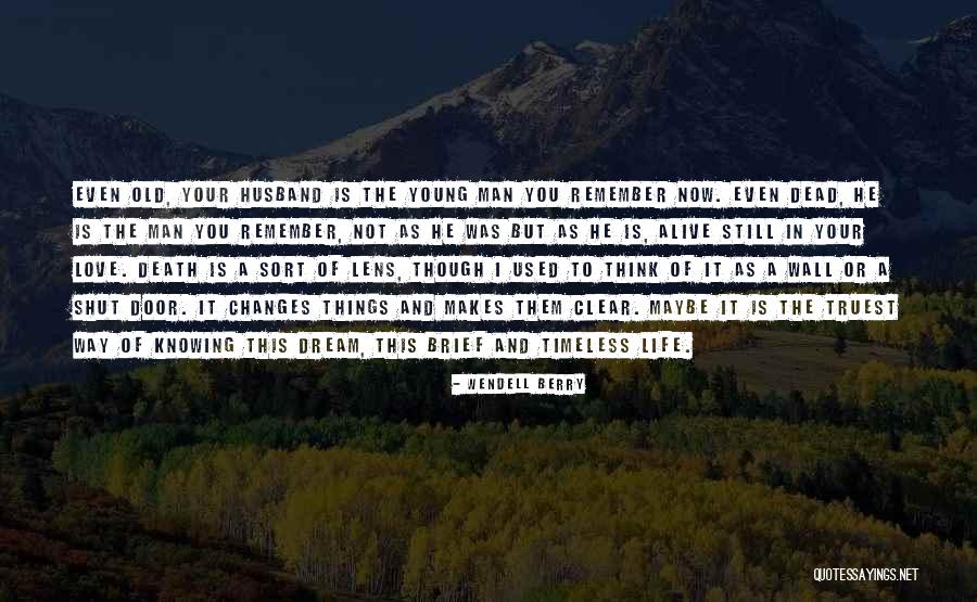 Young Dead Quotes By Wendell Berry Young Dead Quotes By Wendell Berry