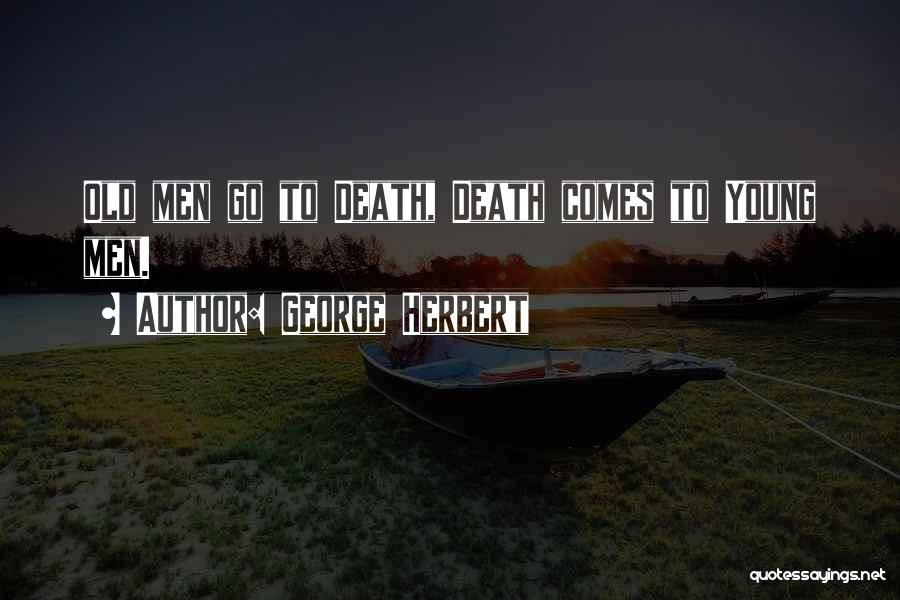 Young Death Quotes By George Herbert