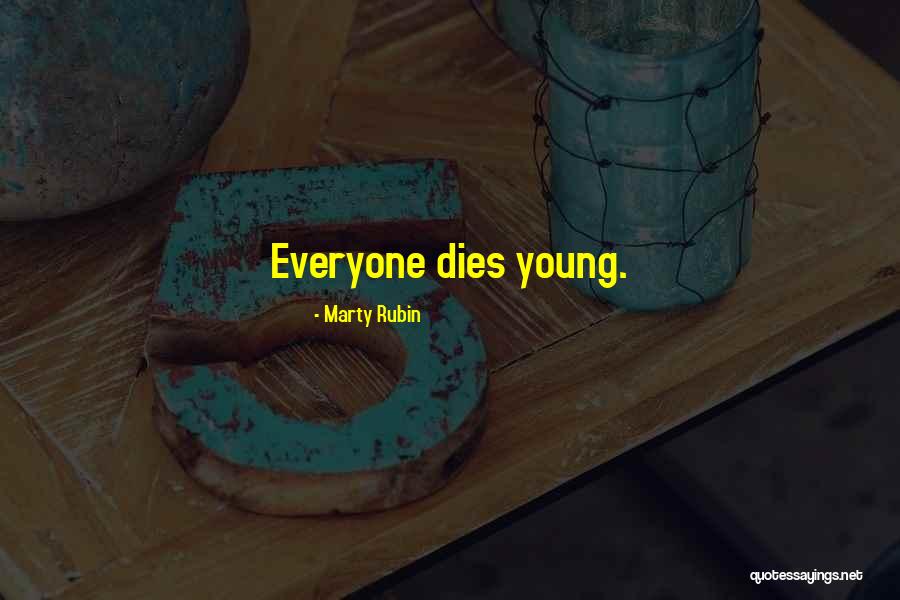 Young Death Quotes By Marty Rubin